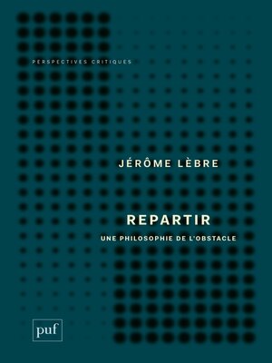 cover image of Repartir. Une philosophie de l'obstacle